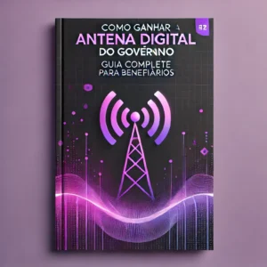 Como Ganhar a Antena Digital do Governo Um Guia Completo